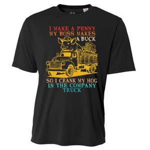 I Make A Penny My Boss Makes A Buck So I Crank My Hog Cooling Performance Crew T-Shirt