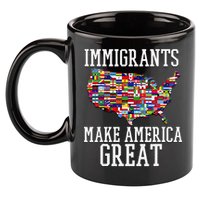 Immigrants Make America Great Gift 11oz C Handle Ceramic Mug