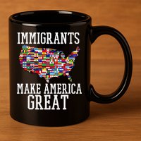 Immigrants Make America Great Gift 11oz C Handle Ceramic Mug