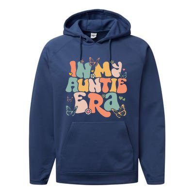 In My Auntie Era Groovy Retro Happy MotherS Day Mom Life Performance Fleece Hoodie