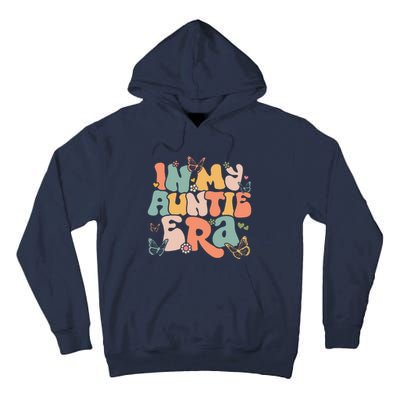 In My Auntie Era Groovy Retro Happy MotherS Day Mom Life Tall Hoodie