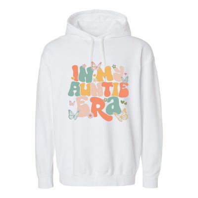 In My Auntie Era Groovy Retro Happy MotherS Day Mom Life Garment-Dyed Fleece Hoodie