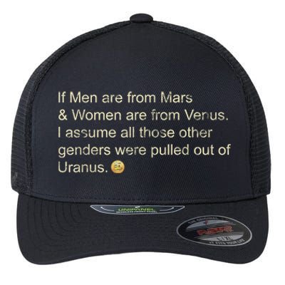 If Men Are From Mars And Women From Venus Out Of Uranus Flexfit Unipanel Trucker Cap