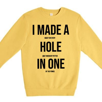 I Made A Hole In One Golf Premium Crewneck Sweatshirt