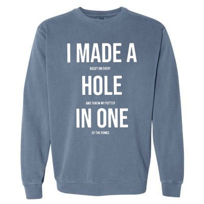 I Made A Hole In One Golf Garment-Dyed Sweatshirt