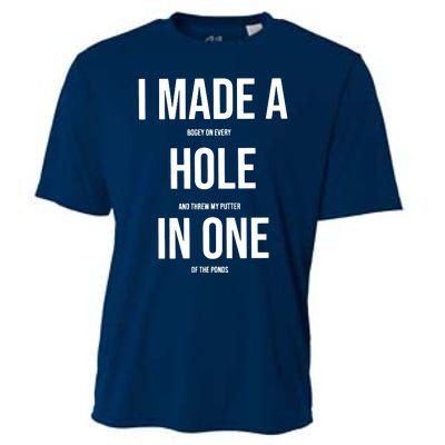 I Made A Hole In One Golf Cooling Performance Crew T-Shirt