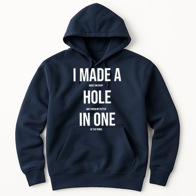 I Made A Hole In One Golf Hoodie