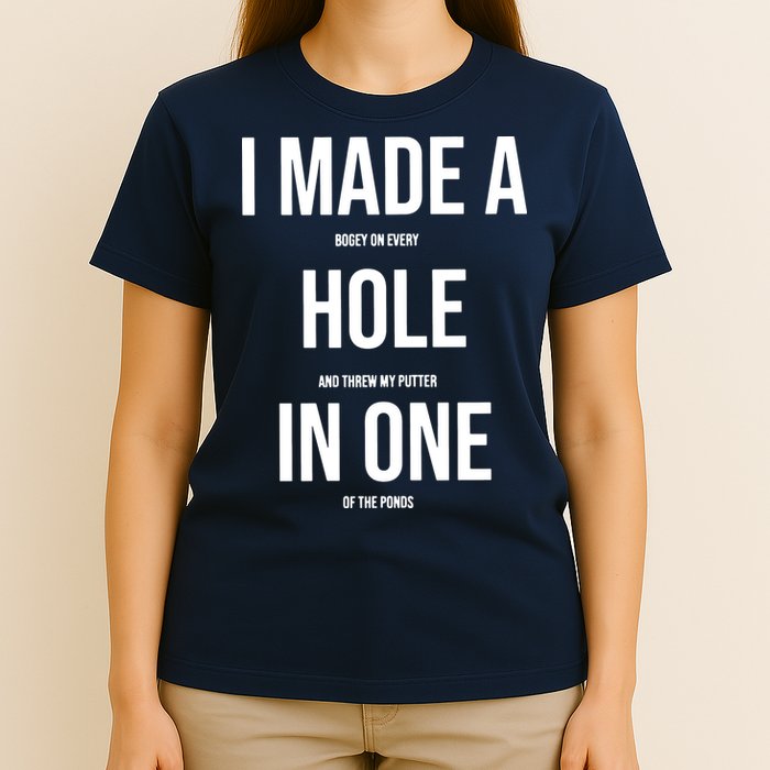 I Made A Hole In One Golf T-Shirt