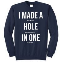 I Made A Hole In One Golf Tall Sweatshirt