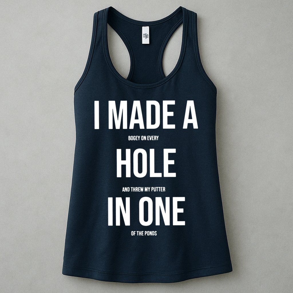 I Made A Hole In One Golf Womens Tank Top
