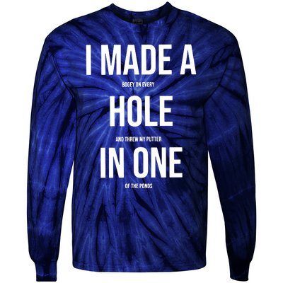 I Made A Hole In One Golf Tie-Dye Long Sleeve Shirt