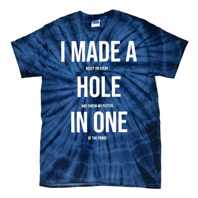 I Made A Hole In One Golf Tie-Dye T-Shirt