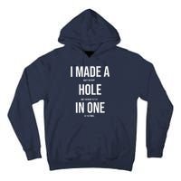 I Made A Hole In One Golf Tall Hoodie