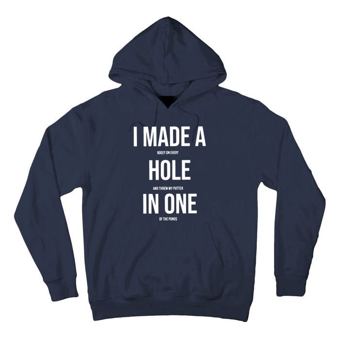 I Made A Hole In One Golf Tall Hoodie