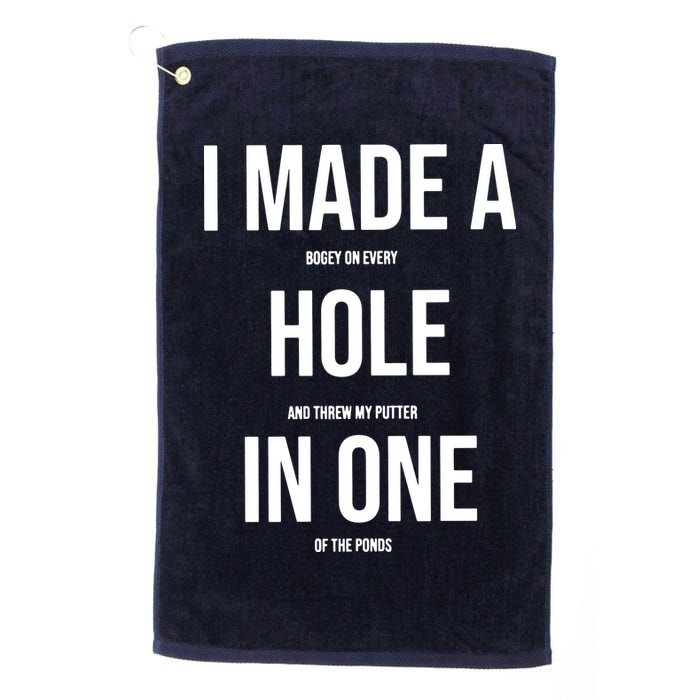 I Made A Hole In One Golf Golf Towel