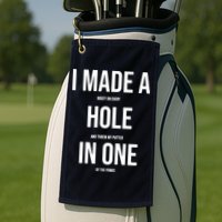 I Made A Hole In One Golf Golf Towel