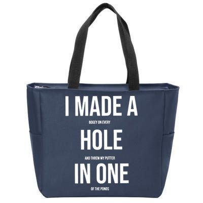 I Made A Hole In One Golf Zip Tote Bag