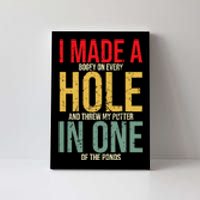 I Made A Hole In One Canvas