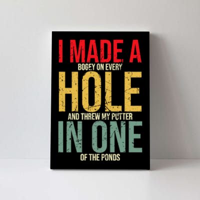 I Made A Hole In One Canvas