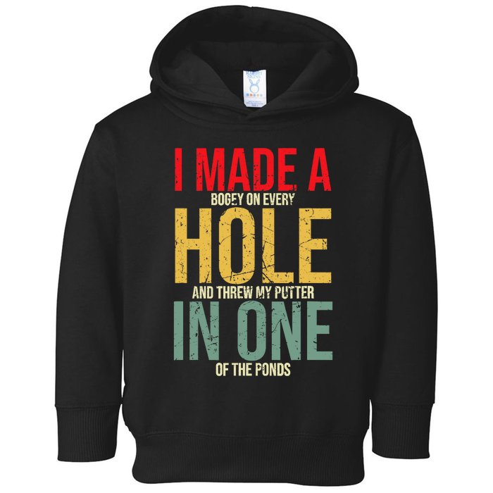 I Made A Hole In One Toddler Hoodie