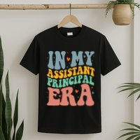 In My Assistant Principal Era Groovy T-Shirt