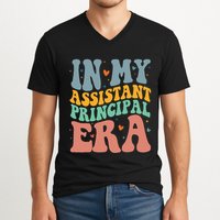 In My Assistant Principal Era Groovy V-Neck T-Shirt