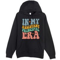 In My Assistant Principal Era Groovy Premium Pullover Hoodie