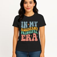 In My Assistant Principal Era Groovy Womens T-Shirt