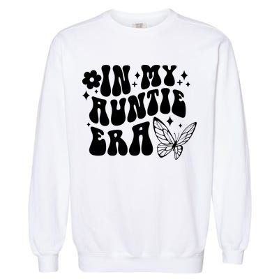 In My Auntie Era Fun Aunt Butterfly Garment-Dyed Sweatshirt