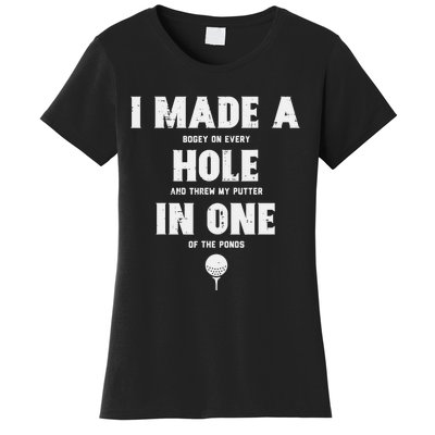 I Made A Hole In One Funny Golf Saying Women's T-Shirt