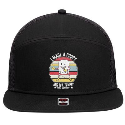I Made A Poopy And My Tummy Felt Better Funny Design 7 Panel Mesh Trucker Snapback Hat