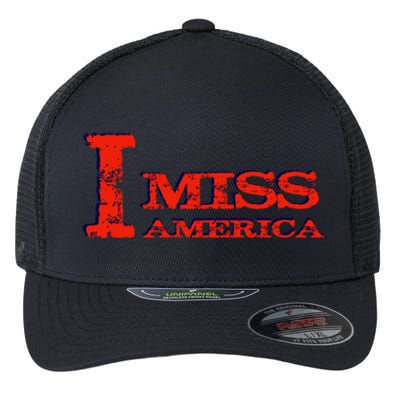 I Miss America Patriotic Gift Flexfit Unipanel Trucker Cap