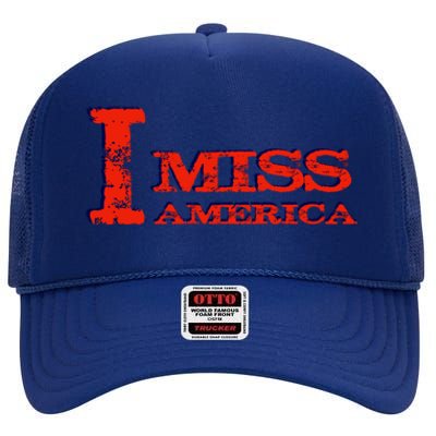 I Miss America Patriotic Gift High Crown Mesh Back Trucker Hat