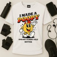 I Made A Poopy And My Tummy Felt Better Adult Humor Meme Cooling Performance Crew T-Shirt