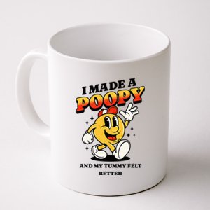 I Made A Poopy And My Tummy Felt Better Adult Humor Meme Coffee Mug