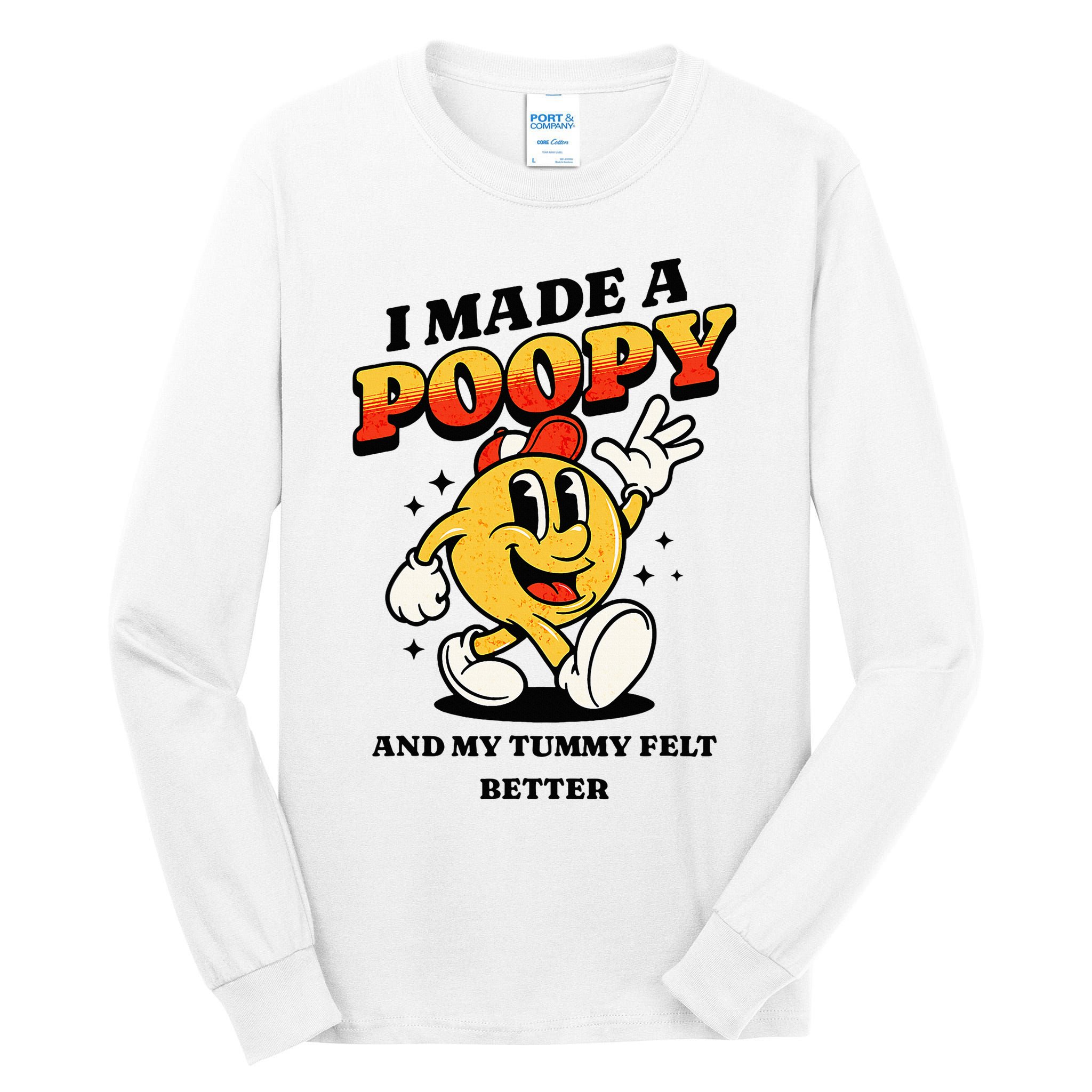 I Made A Poopy And My Tummy Felt Better Adult Humor Meme Tall Long Sleeve T-Shirt