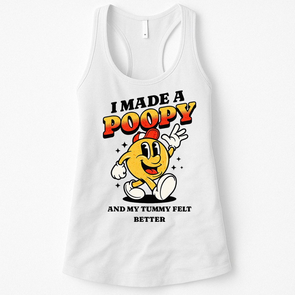 I Made A Poopy And My Tummy Felt Better Adult Humor Meme Womens Tank Top