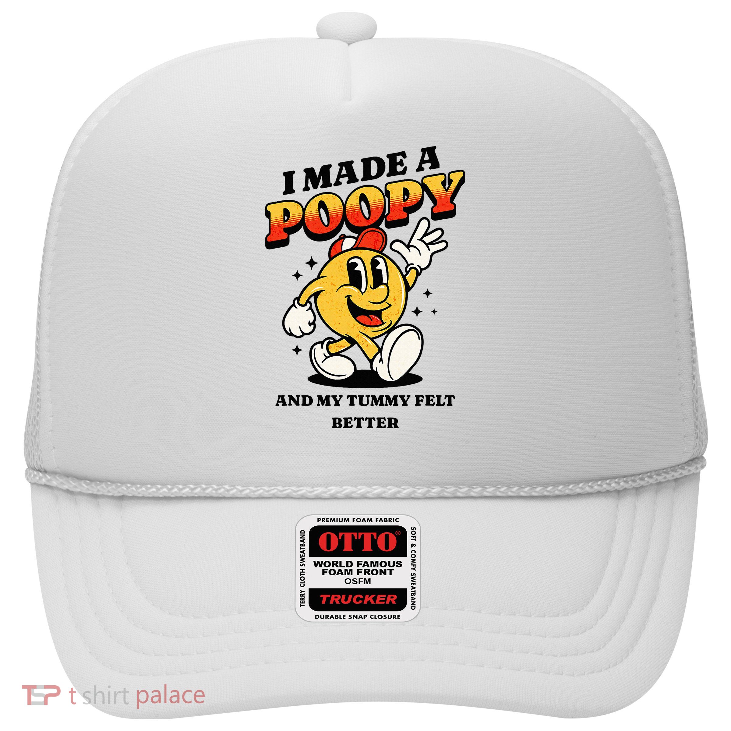 I Made A Poopy And My Tummy Felt Better Adult Humor Meme Trucker Hat