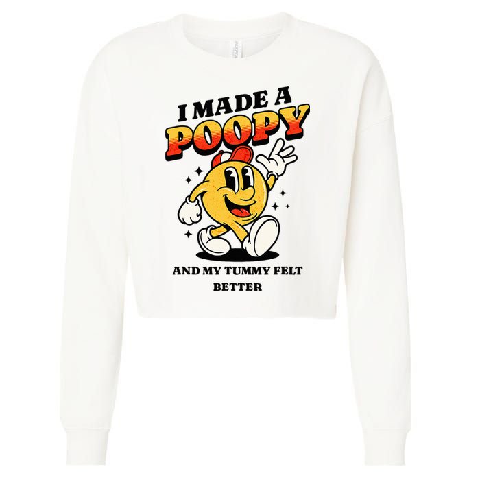 I Made A Poopy And My Tummy Felt Better Adult Humor Meme Cropped Pullover Crew