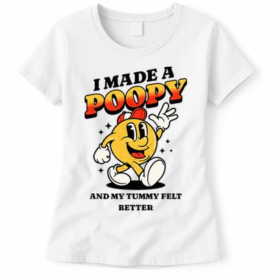 I Made A Poopy And My Tummy Felt Better Adult Humor Meme Womens T-Shirt