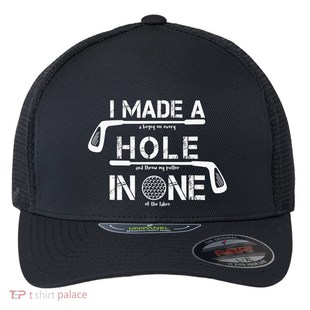 I Make A Hole In One Funny Golf Lover Golfer Golfing Life Flexfit Unipanel Trucker Cap