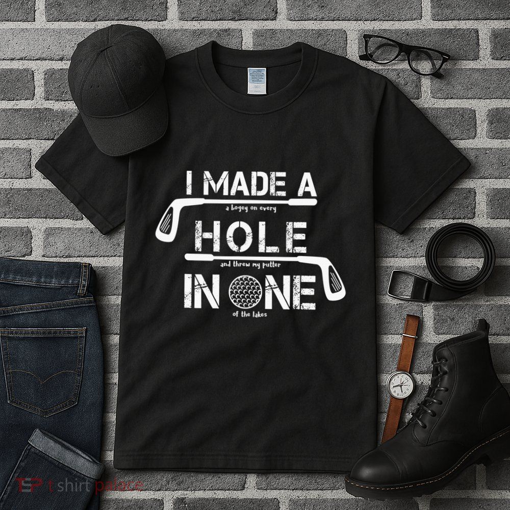 I Make A Hole In One Funny Golf Lover Golfer Golfing Life Tall T-Shirt