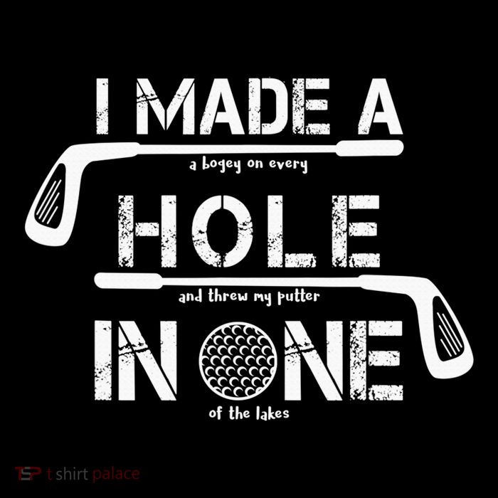 I Make A Hole In One Funny Golf Lover Golfer Golfing Life Tall T-Shirt
