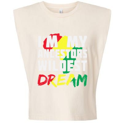 I'm My Ancestors Wildest Dream African Black History 365 Gift Garment-Dyed Women's Muscle Tee