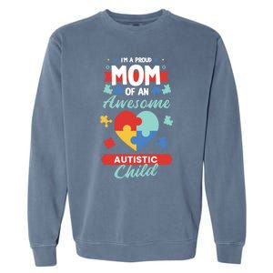 I M A Proud Mom Of An Awesome Autism Awareness Great Gift Garment-Dyed Sweatshirt