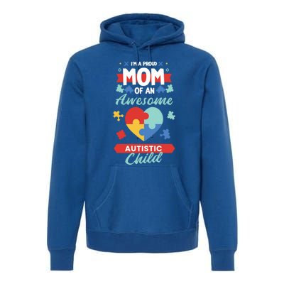 I M A Proud Mom Of An Awesome Autism Awareness Great Gift Premium Hoodie