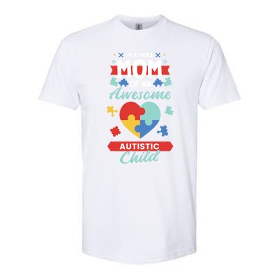 I M A Proud Mom Of An Awesome Autism Awareness Great Gift Softstyle CVC T-Shirt