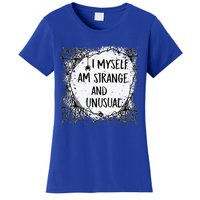 I Myself Am Strange And Unusual Halloween Funny Funny Women's T-Shirt