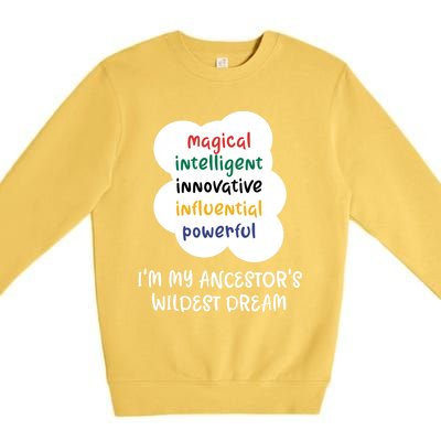 I'm My Ancestor's Wildest Dream Gift Premium Crewneck Sweatshirt