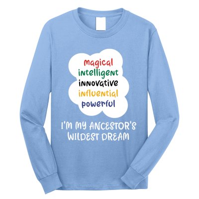 I'm My Ancestor's Wildest Dream Gift Long Sleeve Shirt